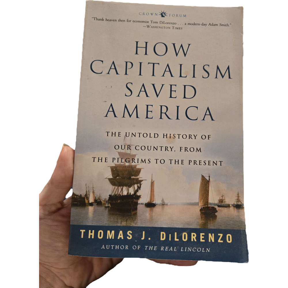 How Capitalism Saved America Thomas DiLorenzo First Paperback Edition 2004